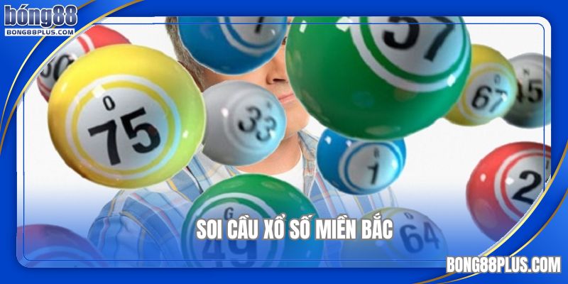 phương pháp soi cầu xổ số miền bắc