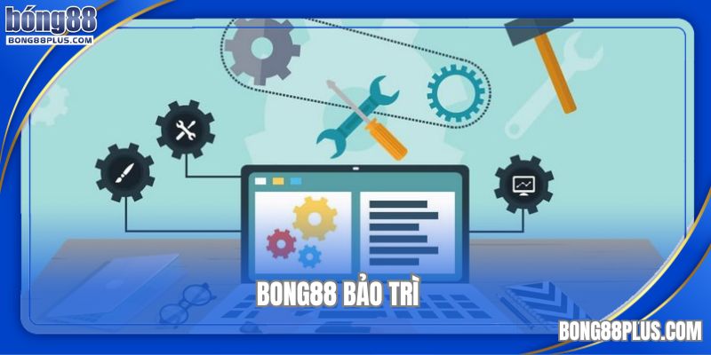 khung giờ bong88 bảo trì