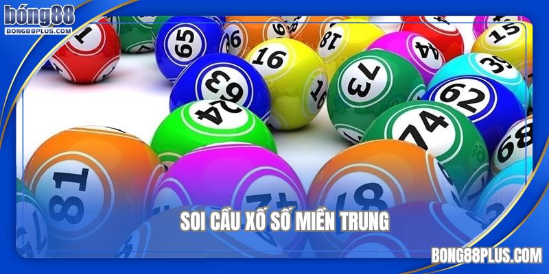 cách soi cầu xổ số miền trung