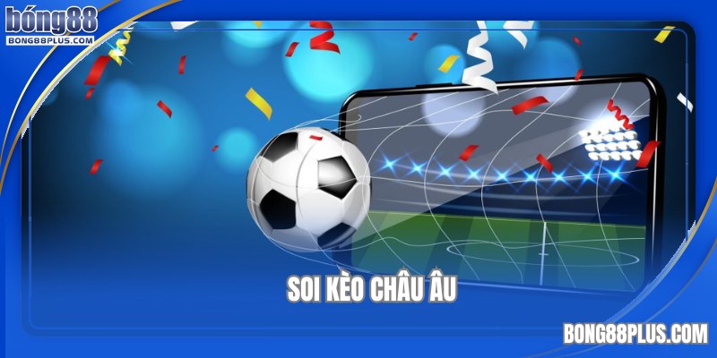 mẹo soi kèo châu âu