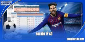 cách soi kèo tỷ số bóng đá
